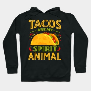 tacos are my spirit animal Hoodie